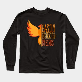 Easily Distracted By Birds, Funny Bird, Ornithology Gift, Bird Watcher Gift Long Sleeve T-Shirt